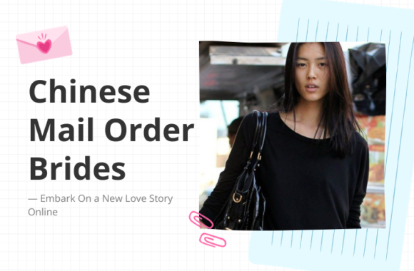 Chinese Mail Order Brides—Embark On a New Love Story Online