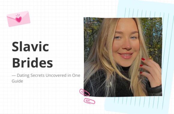 Slavic Brides: Dating Secrets Uncovered in One Guide